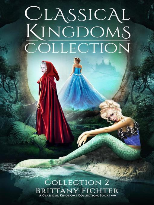 Title details for The Classical Kingdoms Collection by BRITTANY FICHTER - Available